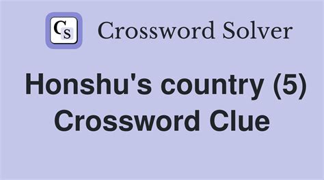 City on the island of <b>Honshu</b> (5) Advertisement. . Honshu home crossword clue